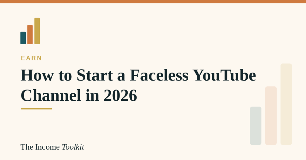 How to start a faceless YouTube channel in 2026 - The Income Toolkit