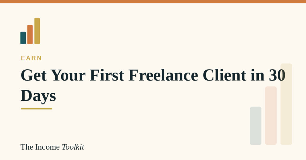 How to get your first freelance client in 30 days - The Income Toolkit