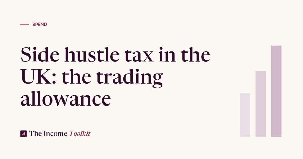 Side Hustle Tax UK 2026: The £1,000 Trading Allowance and Self Assessment Explained (The Income Toolkit)