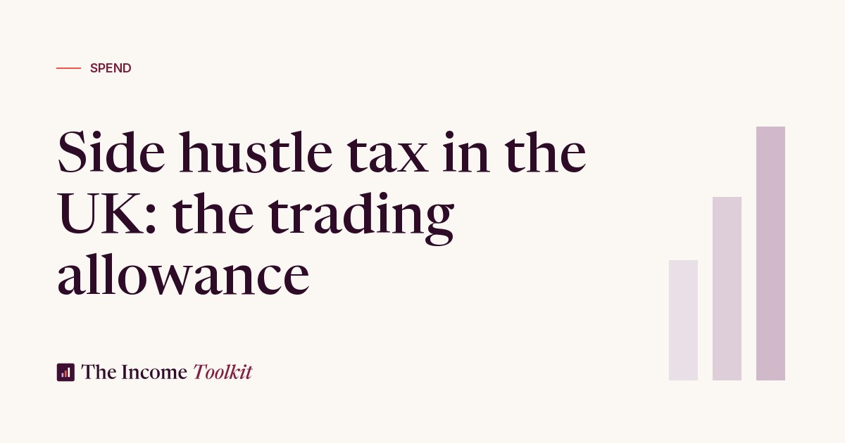 Side hustle tax UK 2026 trading allowance guide - The Income Toolkit