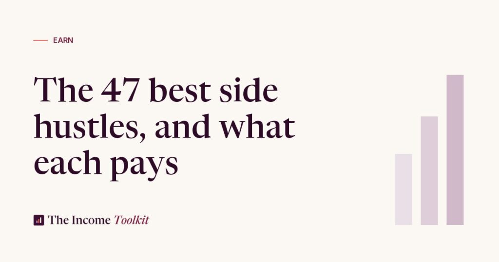 The 47 Best Side Hustles for 2026 (and How Much Each Actually Pays) (The Income Toolkit)