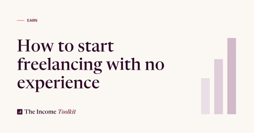 How to Start Freelancing With No Experience (2026 Step-by-Step) (The Income Toolkit)