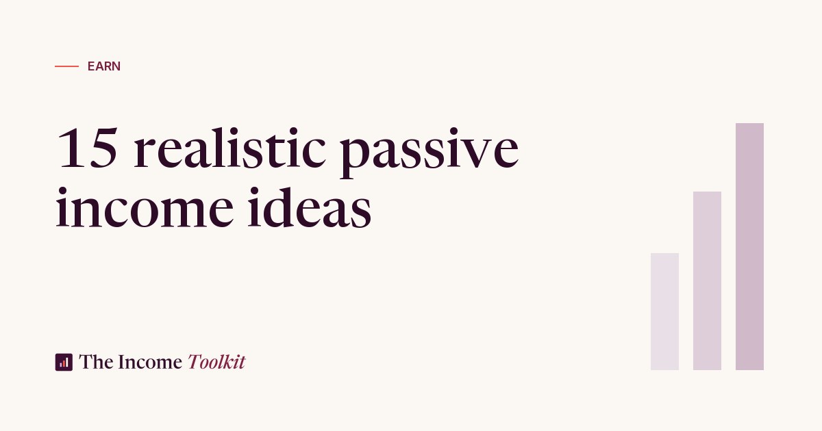 15 realistic passive income ideas for 2026 - The Income Toolkit