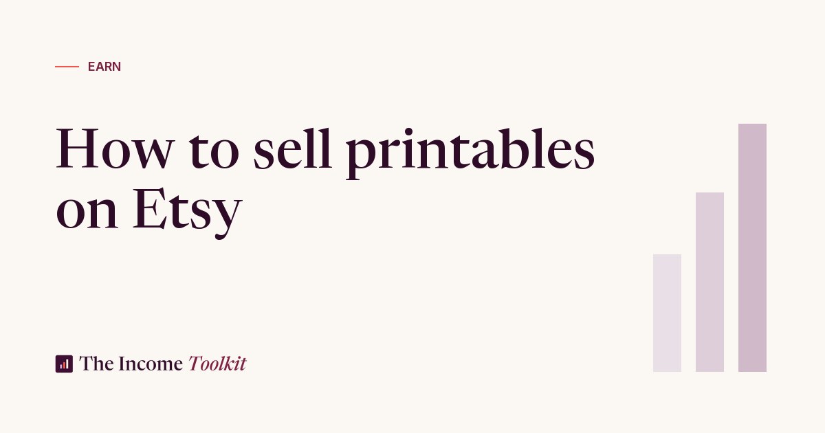 How to sell printables on Etsy in 2026 - The Income Toolkit