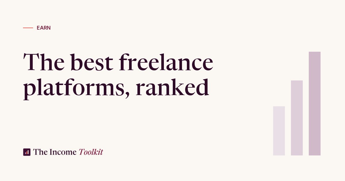 Best freelance platforms in 2026 compared - The Income Toolkit