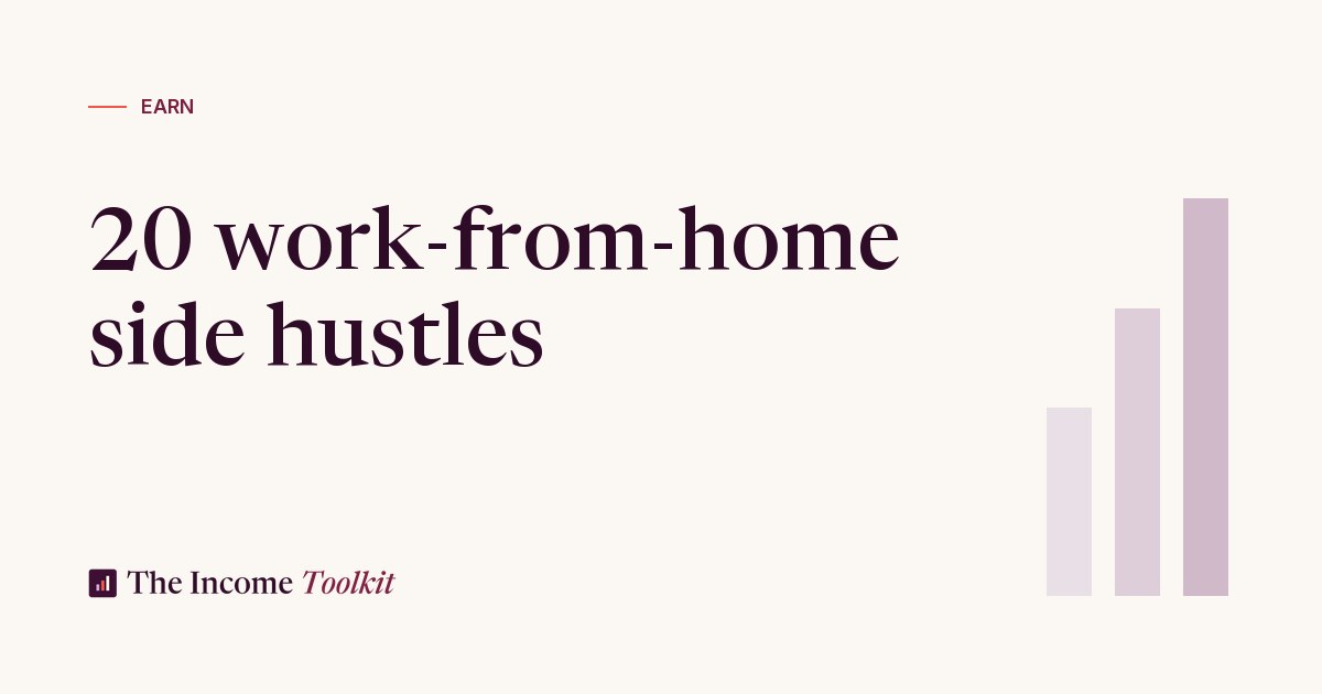 20 work-from-home side hustles for 2026 - The Income Toolkit