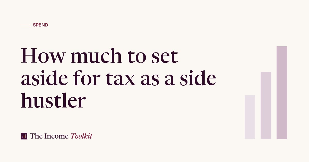 How much to set aside for tax UK side hustle - The Income Toolkit