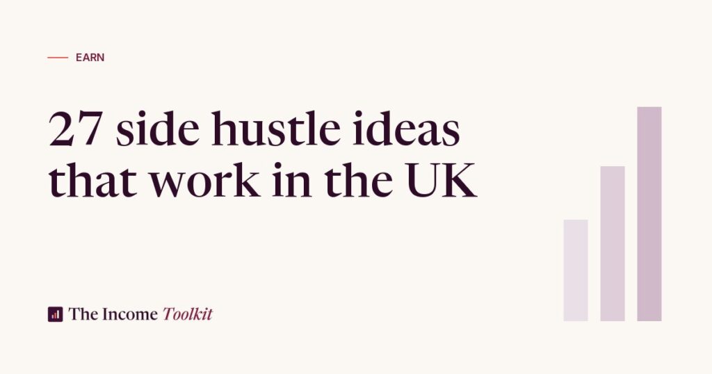 27 Side Hustle Ideas That Actually Work in the UK (2026) (The Income Toolkit)